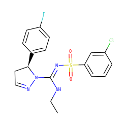 CCN/C(=N\S(=O)(=O)c1cccc(Cl)c1)N1N=CC[C@H]1c1ccc(F)cc1 ZINC000072123552