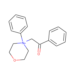 O=C(C[N+]1(c2ccccc2)CCOCC1)c1ccccc1 ZINC000001667626