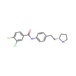 O=C(Nc1ccc(CC[C@@H]2CCCN2)cc1)c1ccc(Cl)c(Cl)c1 ZINC000117728230