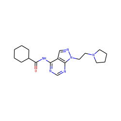 O=C(Nc1ncnc2c1cnn2CCN1CCCC1)C1CCCCC1 ZINC000143202614