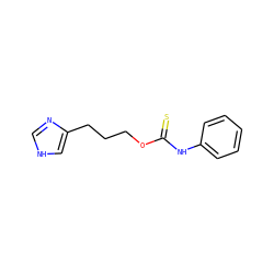 S=C(Nc1ccccc1)OCCCc1c[nH]cn1 ZINC000013747036